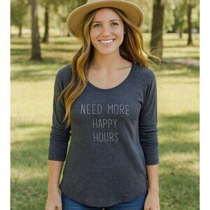 Love Sadie XS Need More Happy Hours Lightweight Long Sleeve USA Casual Funny